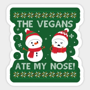 The vegans ate my nose Sticker